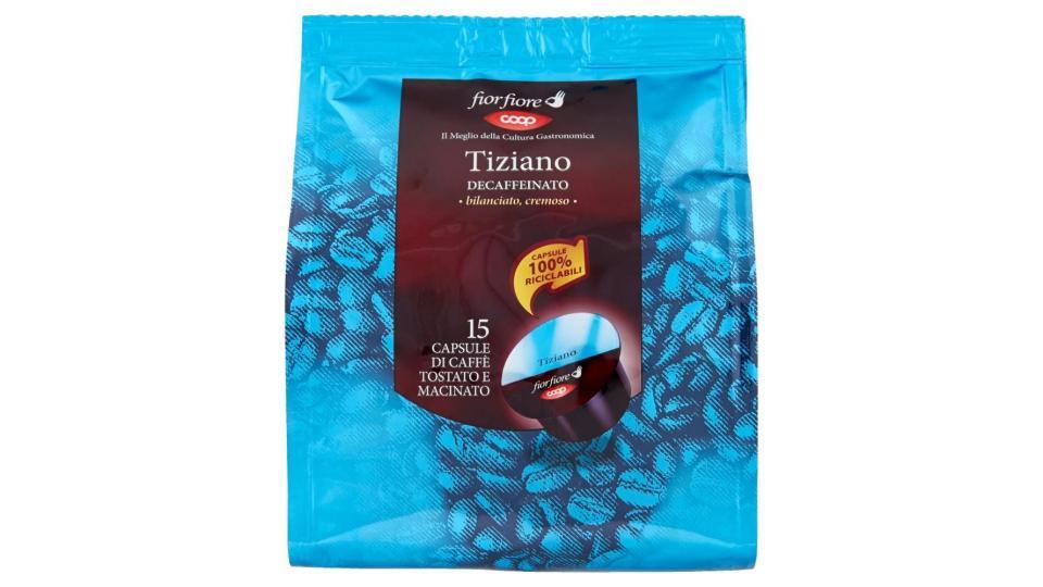 Tiziano Decaffeinato 15 Capsule Di Caffè Tostato E Macinato