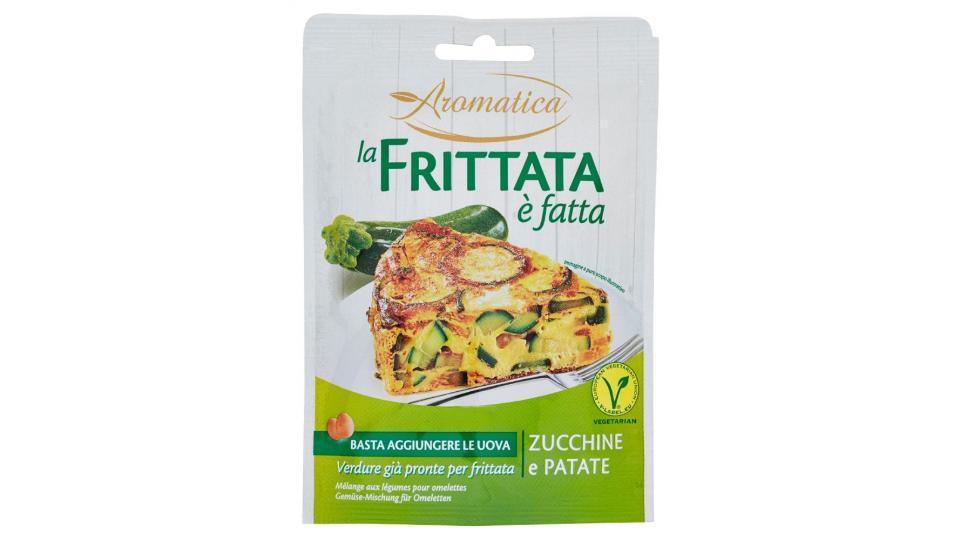 Aromatica, La frittata è fatta zucchine e patate